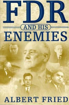 FDR and His Enemies: A History 0312238274 Book Cover