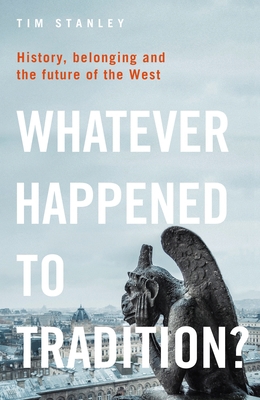 Whatever Happened to Tradition?: History, Belon... 1472974123 Book Cover