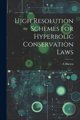 High Resolution Schemes for Hyperbolic Conserva... 1021502553 Book Cover