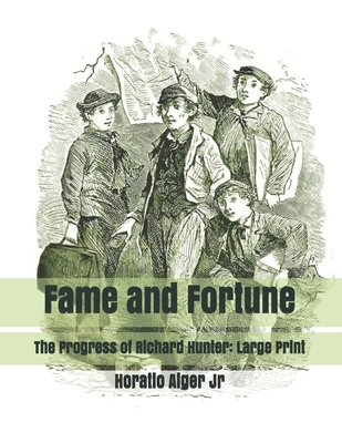 Fame and Fortune: The Progress of Richard Hunte... B085K5K11T Book Cover