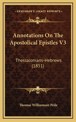 Annotations on the Apostolical Epistles V3: The... 1164803166 Book Cover