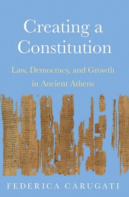 Creating a Constitution: Law, Democracy, and Gr... 0691195633 Book Cover