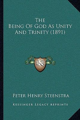 The Being Of God As Unity And Trinity (1891) 1165788950 Book Cover