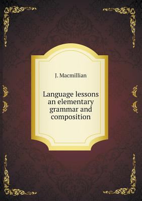 Language lessons an elementary grammar and comp... 5518757301 Book Cover