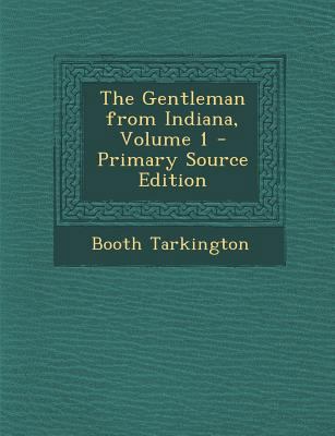 The Gentleman from Indiana, Volume 1 1293154520 Book Cover