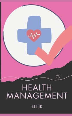 Health Management B0D4DFTLGR Book Cover