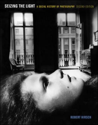 Seizing the Light: A Social History of Photography 0073379212 Book Cover