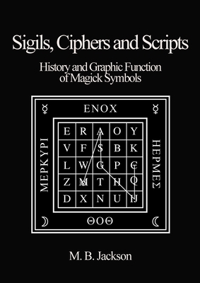 Sigils, Ciphers and Scripts 0956619762 Book Cover