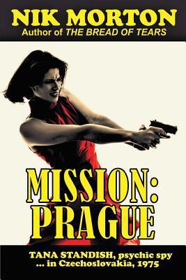 Mission: Prague: Psychic spy Tana Standish in C... 1544179901 Book Cover