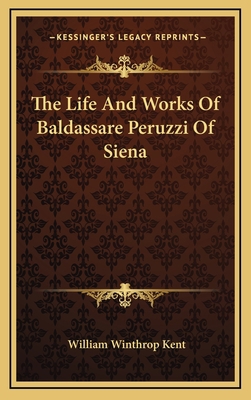 The Life And Works Of Baldassare Peruzzi Of Siena 1164496395 Book Cover