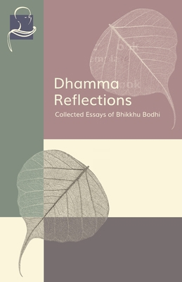 Dhamma Reflections: Collected Essays of Bhikkhu... 1681723042 Book Cover