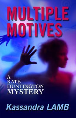 Multiple Motives: A Kate Huntington Mystery 0991320840 Book Cover