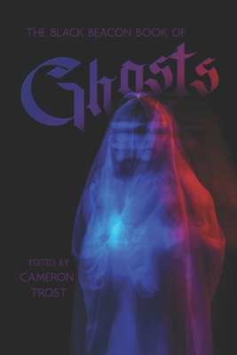 The Black Beacon Book of Ghosts 0645247197 Book Cover