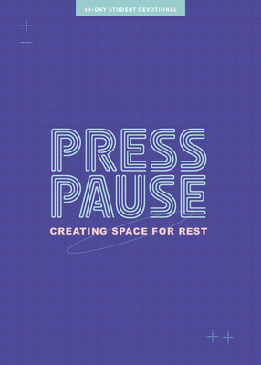 Press Pause - Teen Devotional: Creating Space f... 1087784875 Book Cover