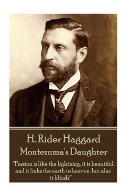 H. Rider Haggard - Montezuma's Daughter: "Passi... 1785438107 Book Cover