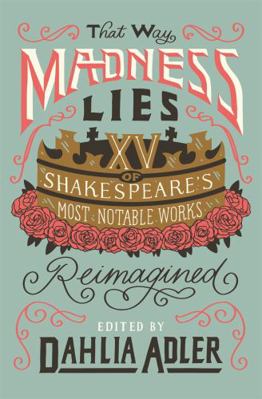 That Way Madness Lies: 15 of Shakespeare's Most... 1250753864 Book Cover