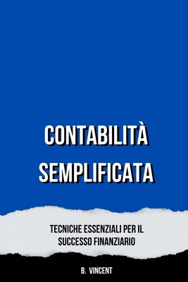 Contabilità Semplificata: Tecniche Essenziali p... [Italian] B0DZ9LMKZY Book Cover