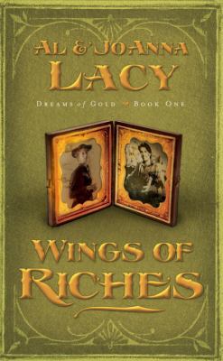 Wings of Riches (Dreams of Gold Series #1) 159052389X Book Cover