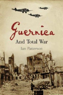 Guernica and Total War 1861977646 Book Cover