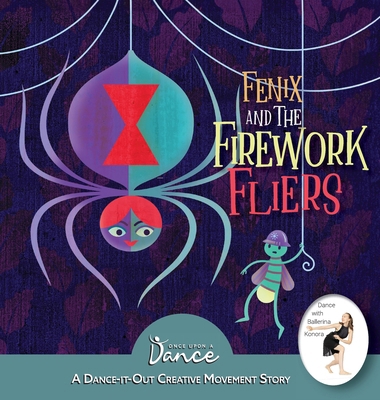 Fenix and the Firework Fliers: A Dance-It-Out C... 1955555834 Book Cover
