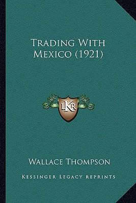 Trading With Mexico (1921) 1164177230 Book Cover
