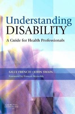 Understanding Disability: A Guide for Health Pr... 0443101396 Book Cover