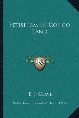 Fetishism In Congo Land 1162970847 Book Cover