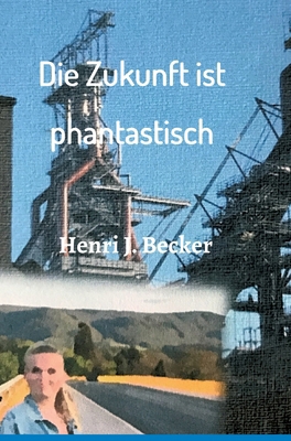 Die Zukunft ist phantastisch [German] 374820793X Book Cover