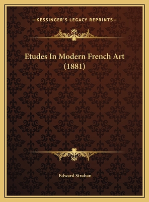 Etudes In Modern French Art (1881) 1169723292 Book Cover
