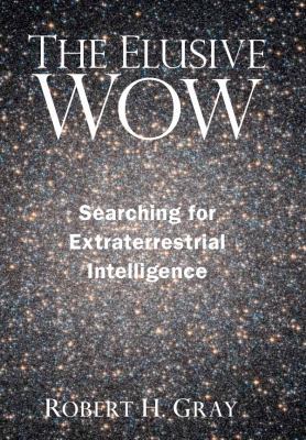 The Elusive Wow: Searching for Extraterrestrial... B0070TPGZI Book Cover