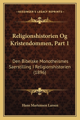 Religionshistorien Og Kristendommen, Part 1: De... [Danish] 116809657X Book Cover