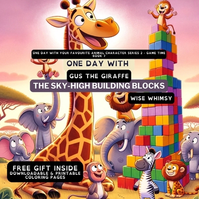 One Day With Gus the Giraffe: The Sky-High Buil... B0CQ4CH248 Book Cover