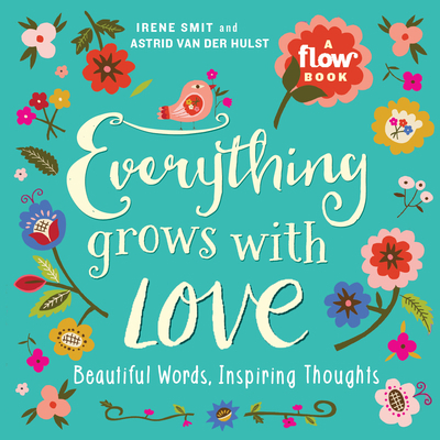 Everything Grows with Love: Beautiful Words, In... 1523501146 Book Cover