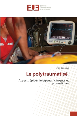 Le polytraumatisé [French] 6208977908 Book Cover