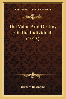 The Value And Destiny Of The Individual (1913) 1167050452 Book Cover