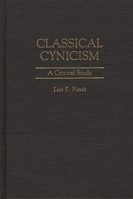 Classical Cynicism: A Critical Study 0313300151 Book Cover
