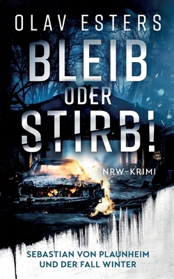 Bleib oder stirb!: Sebastian von Plaunheim und ... [German] 3769313348 Book Cover