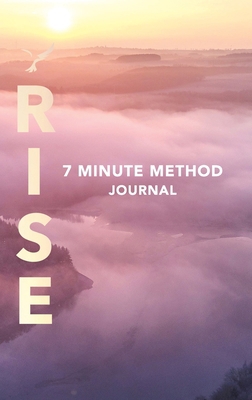 RISE 7 Minute Method Journal 0578339692 Book Cover