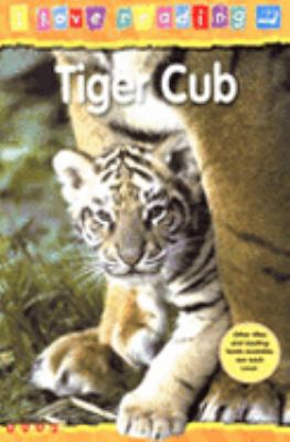 Tiger Cub: Blue Reading Level (I Love Reading) 1860079733 Book Cover