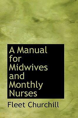 A Manual for Midwives and Monthly Nurses 1103021915 Book Cover