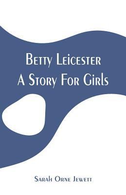 Betty Leicester: A Story For Girls 9353294789 Book Cover