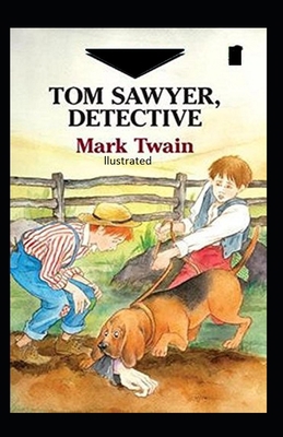 Tom Sawyer, Detective Illustrated B08HTBB35T Book Cover