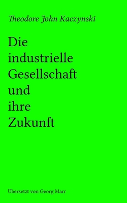 Die industrielle Gesellschaft und ihre Zukunft [German] 1721022457 Book Cover