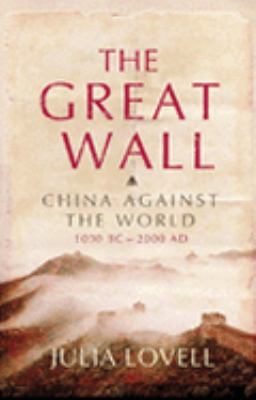 The Great Wall : China Against the World 1000 B... 0330422413 Book Cover