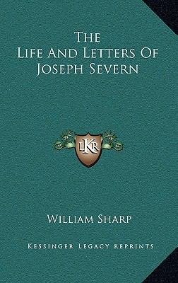 The Life and Letters of Joseph Severn 1163461970 Book Cover