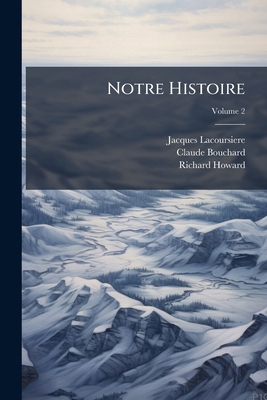 Notre Histoire: Québec-canada; Volume 2 [French] 1178530485 Book Cover