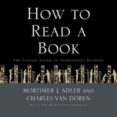 How to Read a Book Lib/E: The Classic Guide to ... 1441741186 Book Cover