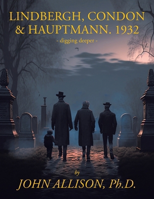 Lindbergh, Condon & Hauptmann 1932 1961017776 Book Cover