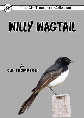 Willy Wagtail 0648104893 Book Cover