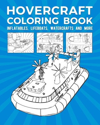 Hovercraft Coloring Book: Inflatables, Lifeboat... B08TQ9KL9Z Book Cover